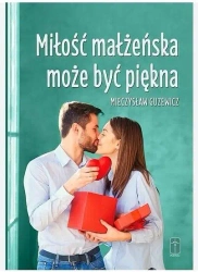 Miłość małżeńska może być piękna - Mieczysław Guzewicz