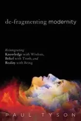 De-Fragmenting Modernity - Tyson Paul