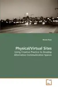 Physical/Virtual Sites - Kaye Nicola