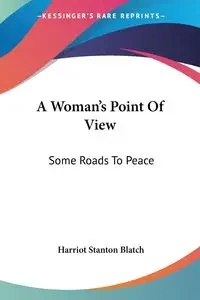 A Woman's Point Of View - Stanton Blatch Harriot