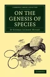 On the Genesis of Species - George Jackson Mivart St