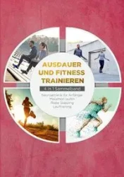 Ausdauer und Fitness trainieren - 4 in 1 Sammelband - Fabian Wechold