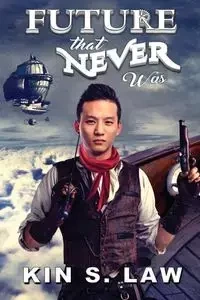 Future That Never Was - Law Kin S.