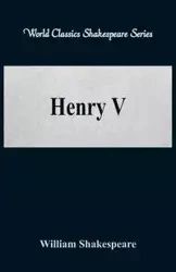 Henry V (World Classics Shakespeare Series) - William Shakespeare