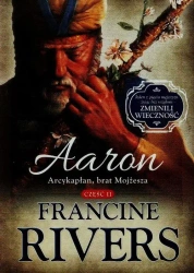eBook Aaron Arcykapłan brat Mojżesza Część 2 - Francine Rivers epub mobi