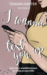 I wanna text you up - Hunter Teagan