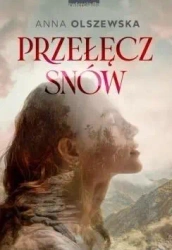 Przełęcz snów - Anna Olszewska