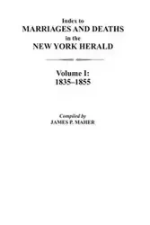 Index to Marriages and Deaths in the New York Herald, Volume I - James P. Maher