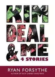 Kim Deal & Me - Ryan Forsythe