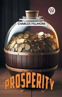 Prosperity - Charles Fillmore