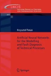 Artificial Neural Networks for the Modelling and Fault Diagnosis of Technical Processes - Krzysztof Patan