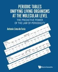 PERIODIC TABLES UNIFYING LIVING ORGANISMS AT MOLECULAR LEVEL - ANTONIO LIMA-DE-FARIA