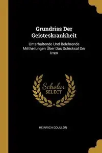 Grundriss Der Geisteskrankheit - Goullon Heinrich