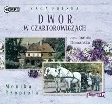 Dwór w Czartorowiczach audiobook - Monika Rzepiela