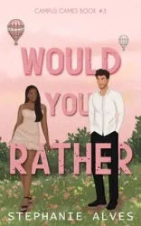 Would You Rather - Stephanie Alves