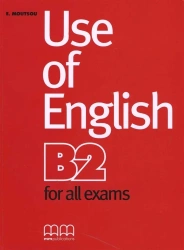 Use of English B2 for all exams SB MM PUBLICATIONS - E. Moutsou