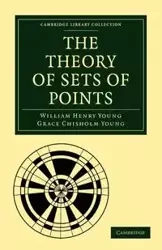 The Theory of Sets of Points - Young William Henry