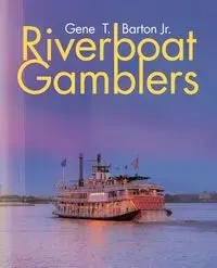 Riverboat Gamblers - Barton Gene Jr. T.