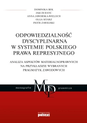 Odpowiedzialność dyscyplinarna w systemie polskiego prawa represyjnego - Dominika Bek, Jakub Hanc, Anna Jaworska-Wieloch, Olga Sitarz, Piotr Zawiejski