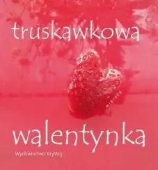 Truskawkowa walentynka - praca zbiorowa