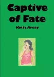 Captive of Fate - Arucy Ketty
