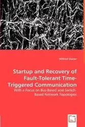 Startup and Recovery of Fault-Tolerant Time-Triggered Communication - Steiner Wilfried