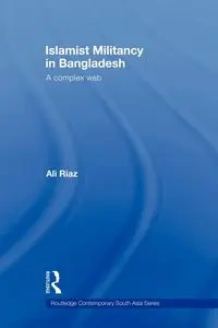 Islamist Militancy in Bangladesh - Ali Riaz
