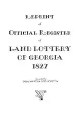 Reprint of Official Register of Land Lottery of Georgia, 1827 - Houston Martha Lou