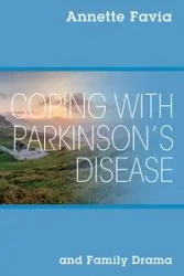 Coping with Parkinson's Disease and Family Drama - Annette Favia