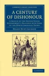 A Century of Dishonour - Jackson Helen Hunt
