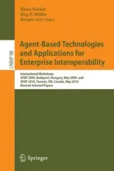 Agent-Based Technologies and Applications for Enterprise Interoperability - Fischer Klaus