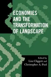 Economies and the Transformation of Landscape - Lisa Cliggett