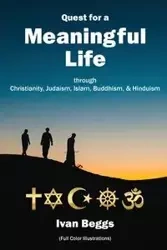 Quest for a Meaningful Life - Ivan Beggs
