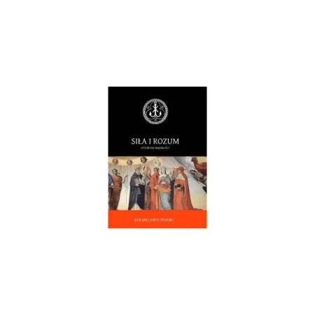 Siła i rozum Studium mądrości - GERARD JARYCZEWSKI