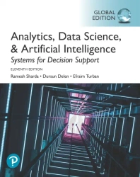 Analytics, Data Science, & Artificial Intelligence: Systems for Decision Support, Global Edition - Sharda Ramesh, Dursun Delen, Efraim Turban