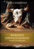 Wierzenia dawnych Słowian. Od mitu do obrzędu - Kamil Kajkowski