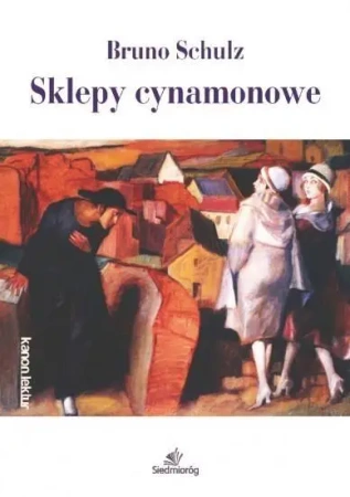 Sklepy cynamonowe w.2017 - Bruno Schulz