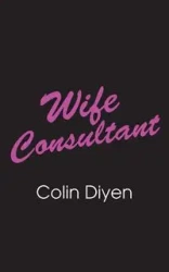 Wife Consultant - Colin Diyen