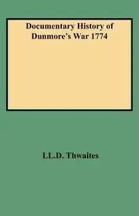 Documentary History of Dunmore's War 1774 - Reuben Thwaites Gold