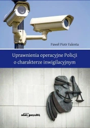 Uprawnienia operacyjne Policji o charakterze... - Paweł Piotr Falenta
