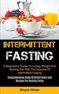 Intermittent Fasting - Bruce Hines