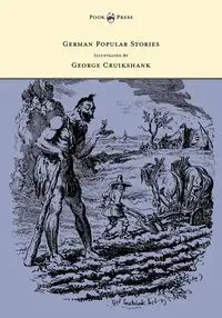 German Popular Stories - With Illustrations after the Original Designs of George Cruikshank - Taylor Edgar