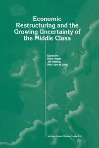 Economic Restructuring and the Growing Uncertainty of the Middle Class - Steijn Bram