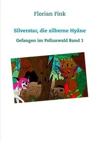 Silverstar, die silberne Hyäne - Fink Florian