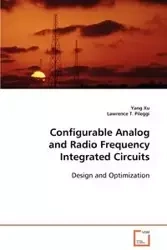 Configurable Analog and Radio Frequency Integrated Circuits - Yang Xu