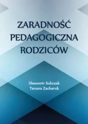 Zaradność pedagogiczna rodziców - Sławomir Sobczak, Tamara Zacharuk