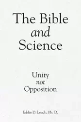 The Bible and Science - Leach Ph. D. Eddie D.