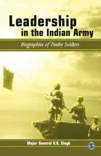 Leadership in the Indian Army - LTD SAGE PUBLICATIONS PVT