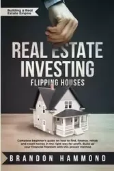 Real Estate Investing - Flipping Houses - Brandon Hammond