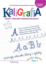 Kaligrafia. Zeszyt ćwiczeń pierwszoklasisty - Tamara Michałowska, Agata Wójcicka-Kołodziej